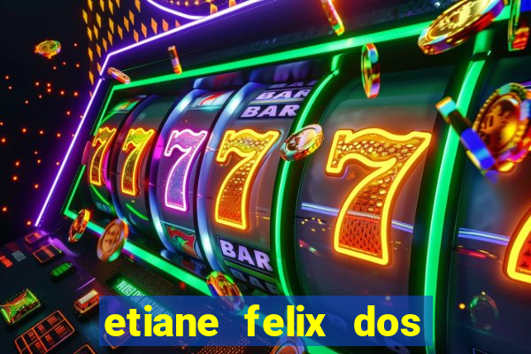 etiane felix dos santos nua